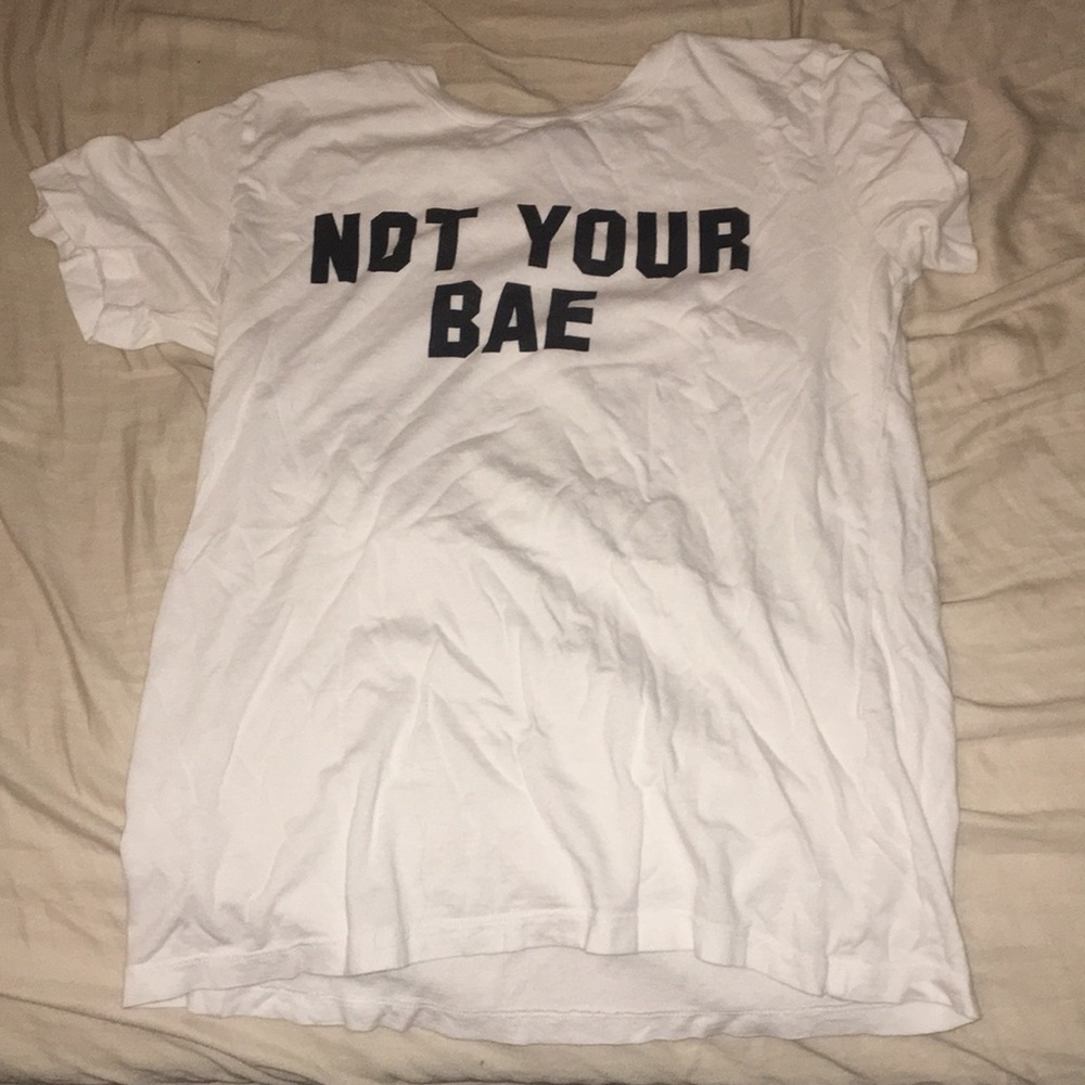“NOT YOUR BAE” Forever 21 Soft T-Shirt